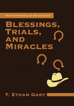 Blessings Trials and Miracles