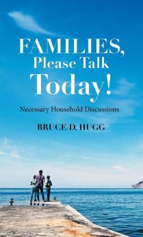 Families Please Talk Today!