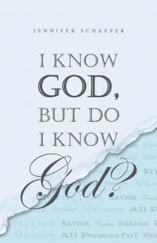 I Know  God  but Do I  Know God?