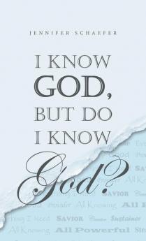I Know  God  but Do I  Know God?
