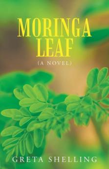 Moringa Leaf (A Novel)