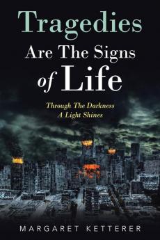 Tragedies Are the Signs of Life