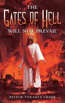 The Gates of Hell Will Not Prevail