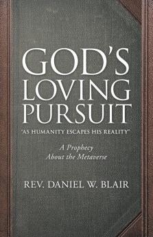 God's Loving Pursuit As Humanity Escapes His Reality
