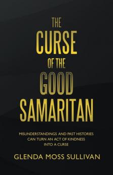 The Curse of the Good Samaritan