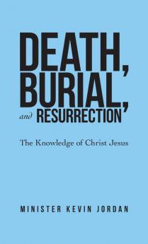 Death Burial and Resurrection