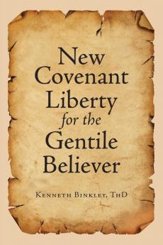 New Covenant Liberty for the Gentile Believer