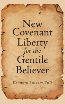 New Covenant Liberty for the Gentile Believer