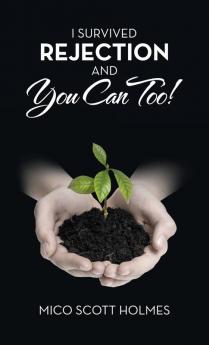 I Survived Rejection and You Can Too!