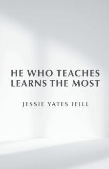He Who Teaches Learns the Most