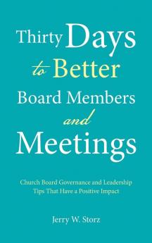 Thirty Days to Better Board Members and Meetings