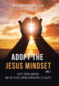 Adopt the Jesus Mindset Vol. 1