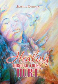 Healing Through Your Hurt