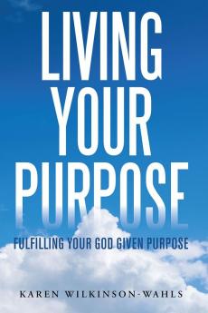 Living Your Purpose