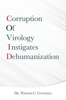 Corruption of Virology Instigates Dehumanization