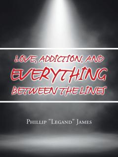 Love Addiction and Everything Between the Lines