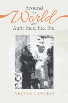 Around the World with Aunt Inez Etc. Etc.