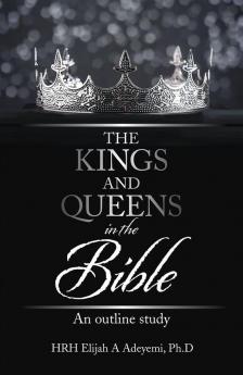 The Kings and Queens in the Bible