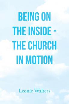 Being on the Inside - the Church in Motion
