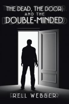 The Dead the Door and the Double-Minded