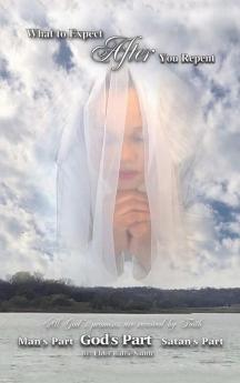 What to Expect                          After                                                       You Repent with a Sincere Heart