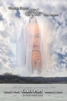What to Expect                          After                                                       You Repent with a Sincere Heart