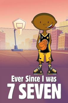 Ever Since I Was 7 Seven