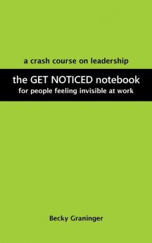 The Get Noticed Notebook