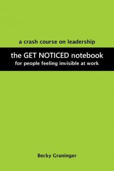 The Get Noticed Notebook