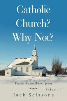 Catholic Church? Why Not?