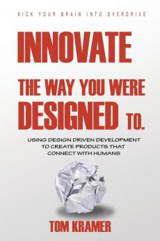 Innovate the Way You Were Designed To