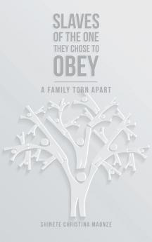 Slaves of the One They Chose to Obey: A Family Torn Apart