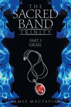 The Sacred Band Trinity: Part 3 Grail