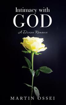 Intimacy with God: A Divine Romance