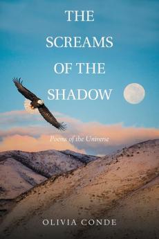 The Screams of the Shadow: Poems of the Universe