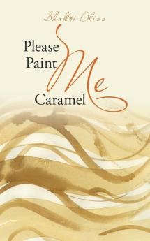Please Paint Me Caramel