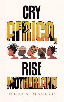 Cry Africa Rise Motherland