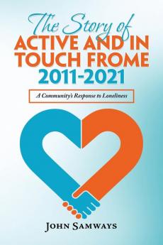The Story of Active and in Touch Frome  2011-2021