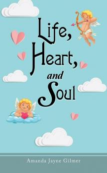 Life Heart and Soul