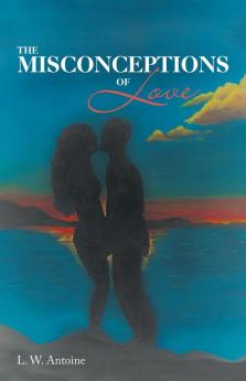 The Misconceptions of Love