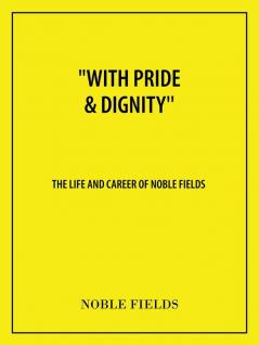 With Pride & Dignity''