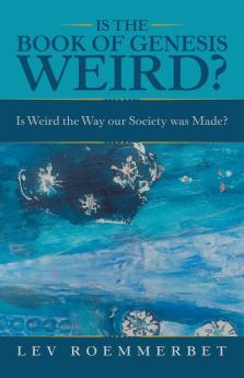 Is the Book of Genesis Weird?