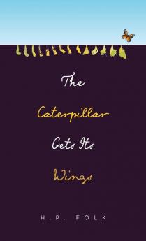 The Caterpillar Gets Its Wings