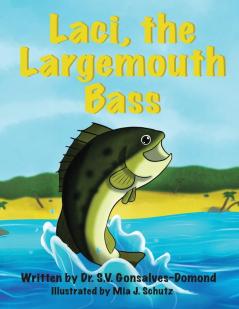 Laci the Largemouth Bass