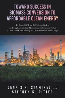 Toward Success in Biomass Conversion to Affordable Clean Energy