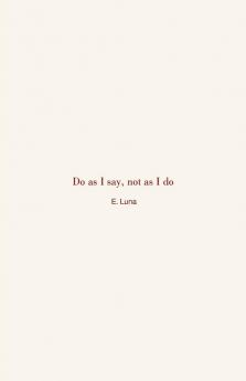 Do as I say not as I do