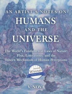 AN ARTIST'S NOTES ON HUMANS AND THE UNIVERSE