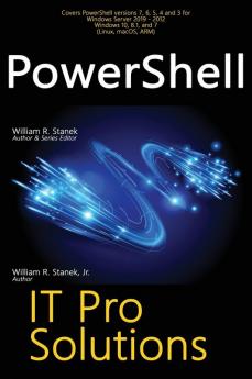 PowerShell IT Pro Solutions: Professional Reference Edition