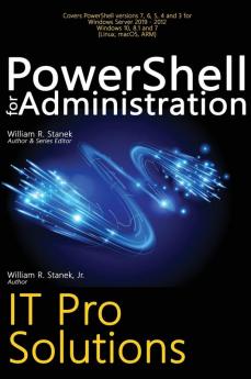 PowerShell for Administration IT Pro Solutions: Professional Reference Edition