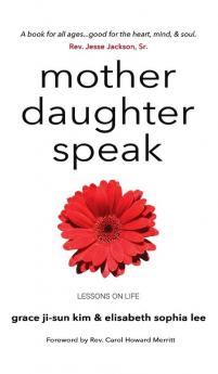 Mother Daughter Speak: Lessons on Life